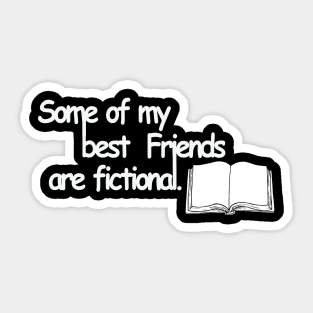 Some of my best friends are fictional Sticker